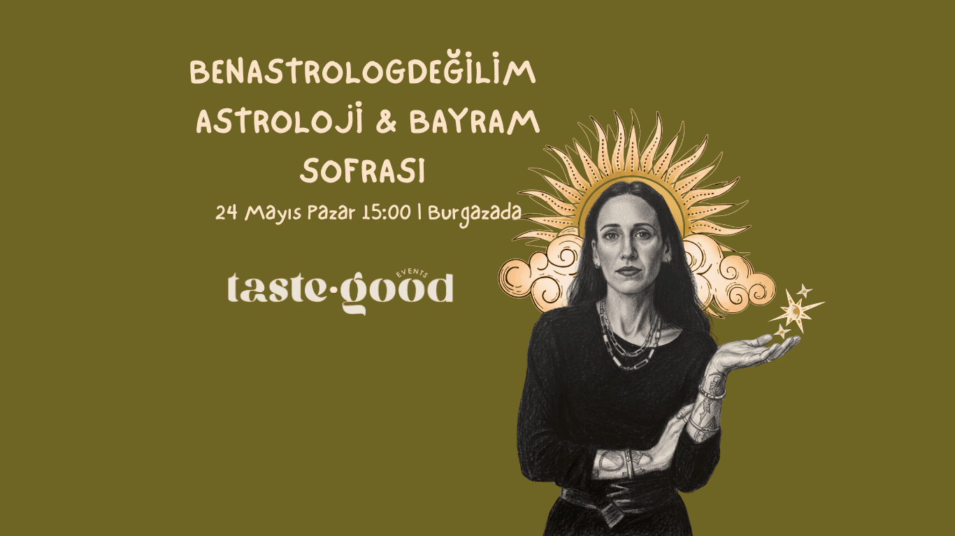 Ben Astrolog Değilim ile 2026 Astroloji & Bahar Tadımı