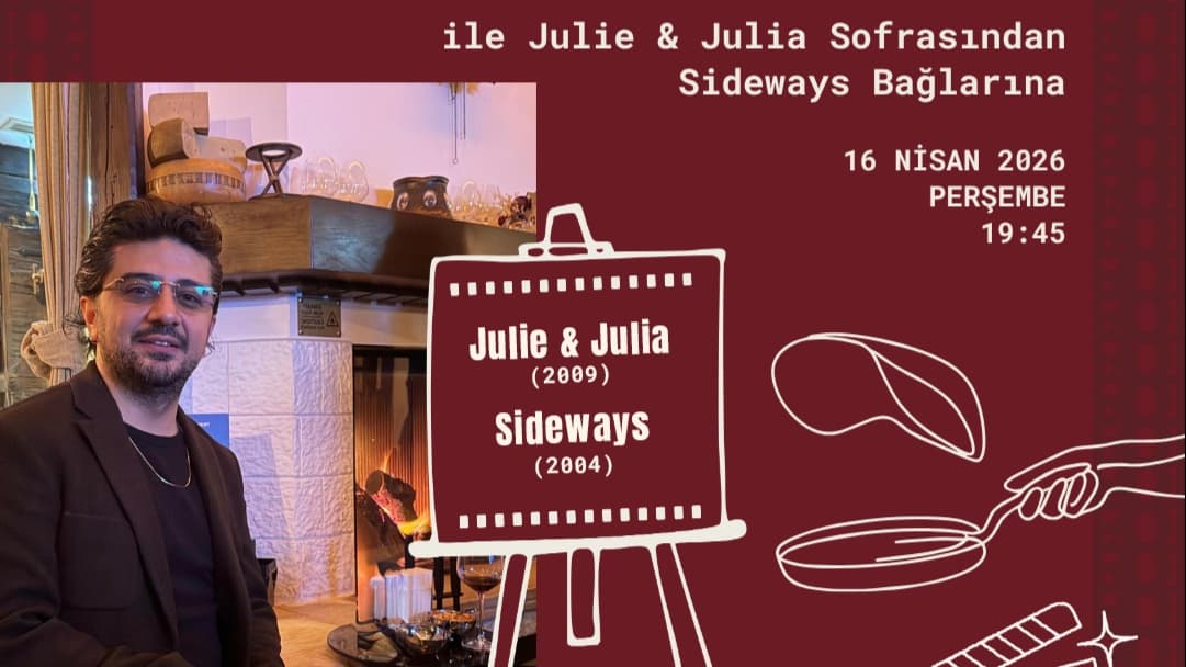 Selçuk Uzman ile Julie & Julia Sofrasından Sideways Bağlarına