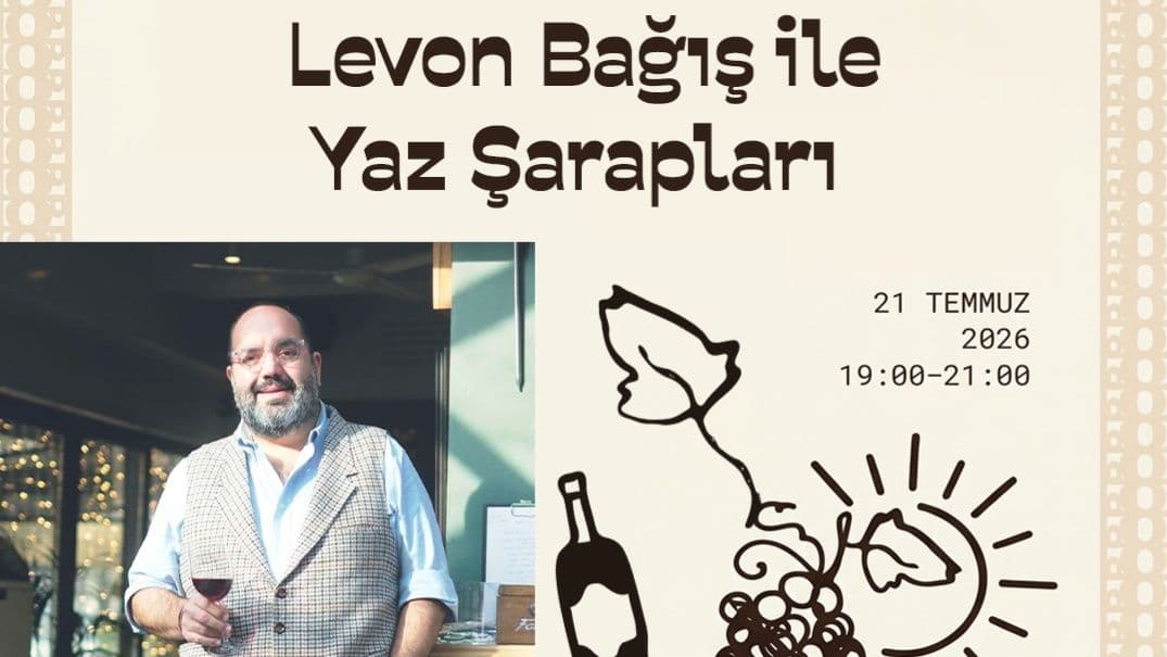 Levon Bağış ile Yaz Şarapları