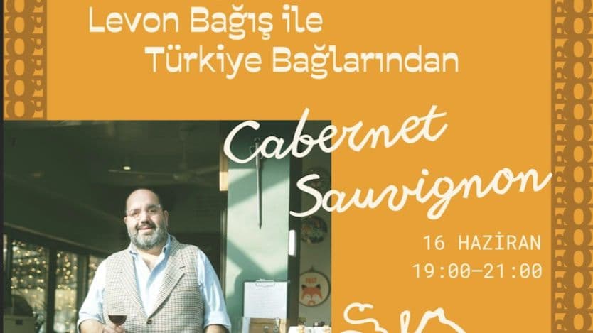 Levon Bağış ile Türkiye Bağlarından Cabernet Sauvignon