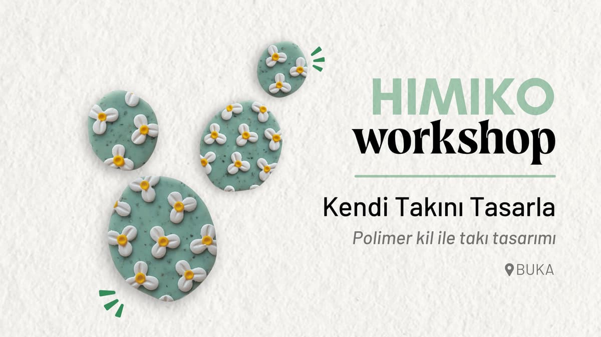 HIMIKO Workshop | Kendi Takını Tasarla | 11 Nisan