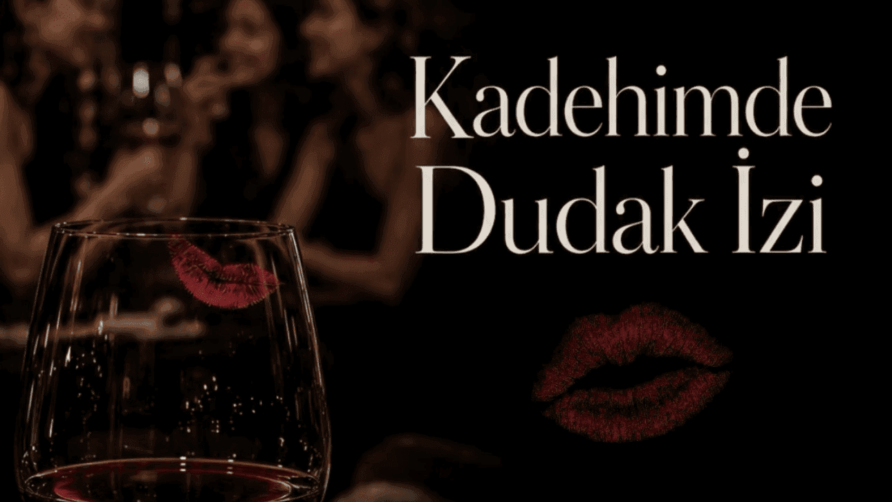 Kadehimde Dudak İzi